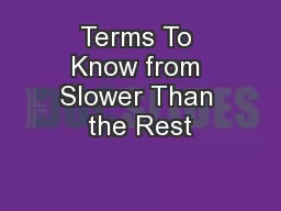 Terms To Know from Slower Than the Rest