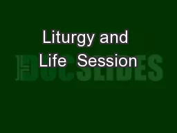 Liturgy and Life  Session
