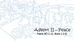 Advent II – Peace Psalm 40:1-11; Mark 1:1-8