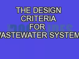 THE DESIGN CRITERIA FOR  WASTEWATER SYSTEMS