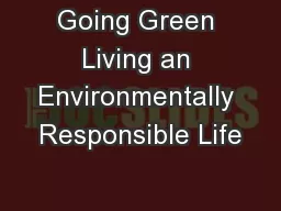 Going Green Living an Environmentally Responsible Life