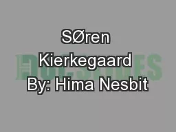 SØren Kierkegaard By: Hima Nesbit