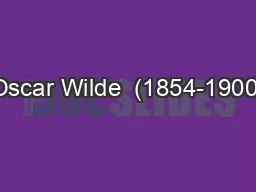 Oscar Wilde  (1854-1900)