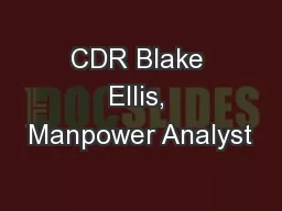CDR Blake Ellis, Manpower Analyst