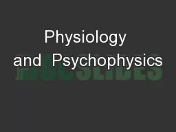 Physiology and  Psychophysics