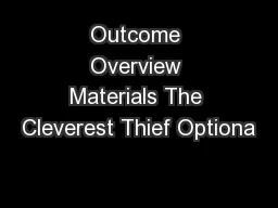 Outcome Overview Materials The Cleverest Thief Optiona