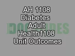 AH 1108 Diabetes  Adult Health1108 Unit Outcomes