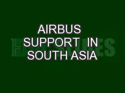AIRBUS  SUPPORT  IN SOUTH ASIA