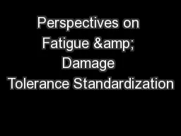 Perspectives on Fatigue & Damage Tolerance Standardization