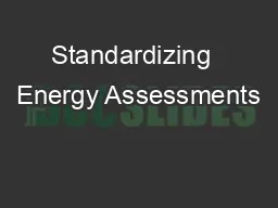 Standardizing  Energy Assessments
