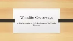 Woodfin Greenways A Brief Presentation on the Re-Development of the Woodfin Riverfront