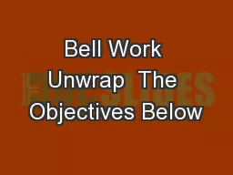 Bell Work Unwrap  The Objectives Below