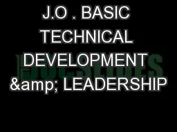 J.O . BASIC TECHNICAL DEVELOPMENT & LEADERSHIP