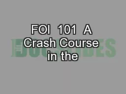 FOI  101  A Crash Course in the