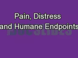 Pain, Distress and Humane Endpoints