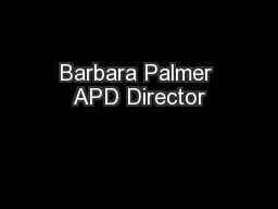 Barbara Palmer APD Director