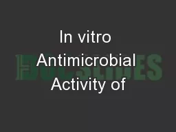 In vitro Antimicrobial Activity of