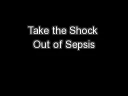 Take the Shock Out of Sepsis