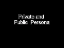 Private and Public  Persona