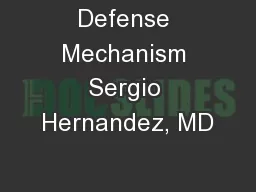 Defense Mechanism Sergio Hernandez, MD
