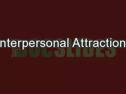 Interpersonal Attraction: