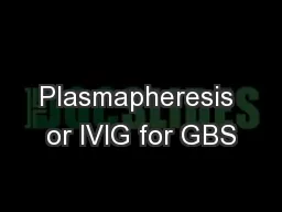 Plasmapheresis or IVIG for GBS