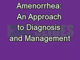 Amenorrhea: An Approach to Diagnosis and Management