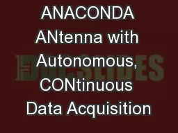 ANACONDA ANtenna with Autonomous, CONtinuous Data Acquisition