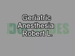 Geriatric Anesthesia  Robert L.