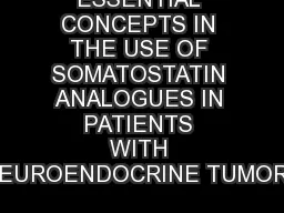ESSENTIAL CONCEPTS IN THE USE OF SOMATOSTATIN ANALOGUES IN PATIENTS WITH NEUROENDOCRINE