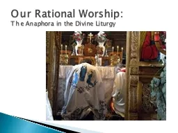 Our Rational Worship: The Anaphora in the Divine Liturgy