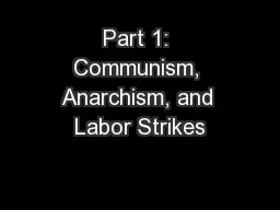 Part 1: Communism, Anarchism, and Labor Strikes