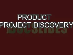 PRODUCT  PROJECT DISCOVERY