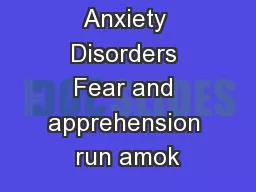 Anxiety Disorders Fear and apprehension run amok