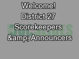 Welcome! District 27 Scorekeepers & Announcers