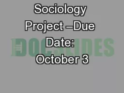 Sociology Project –Due Date: October 3
