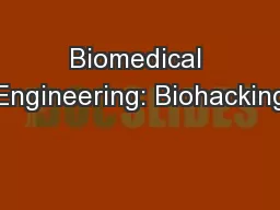 Biomedical Engineering: Biohacking