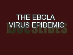 THE EBOLA VIRUS EPIDEMIC
