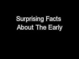 Surprising Facts About The Early
