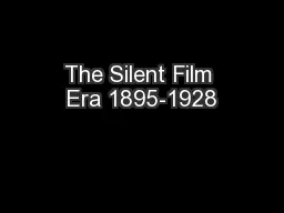 The Silent Film Era 1895-1928