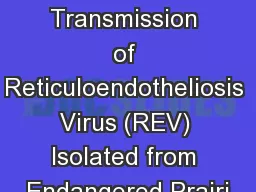 Pathogenicity and Transmission of Reticuloendotheliosis Virus (REV) Isolated from Endangered