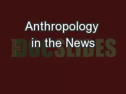 Anthropology in the News