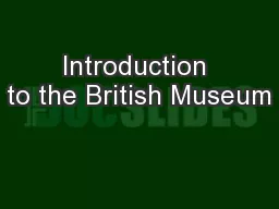 Introduction to the British Museum