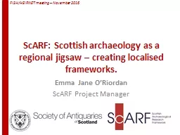 ScARF: Scottish archaeology as a regional jigsaw – creating localised frameworks.