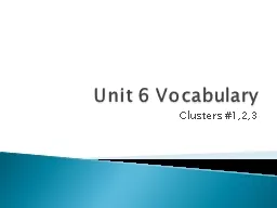 Unit 6 Vocabulary Clusters #1,2,3