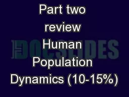 Part two review Human Population Dynamics (10-15%)