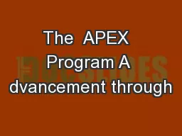 The  APEX  Program A dvancement through