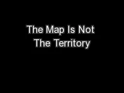 The Map Is Not The Territory