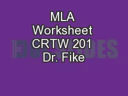 MLA Worksheet CRTW 201 Dr. Fike