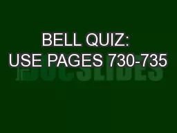 BELL QUIZ: USE PAGES 730-735